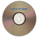 CLIFF'S 1ST SHOW